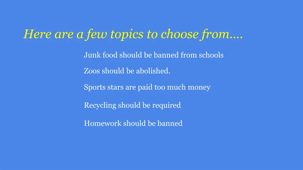 here are a few topics to choose from