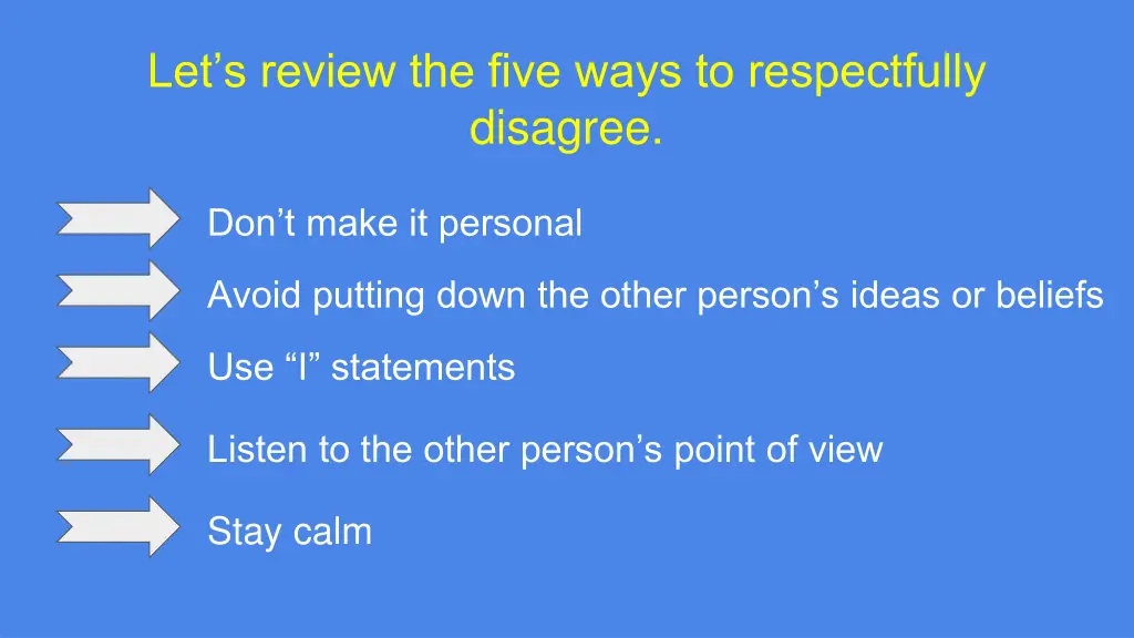 let s review the five ways to respectfully