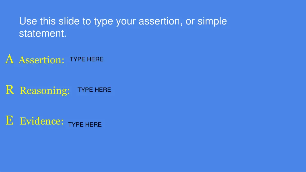 use this slide to type your assertion or simple