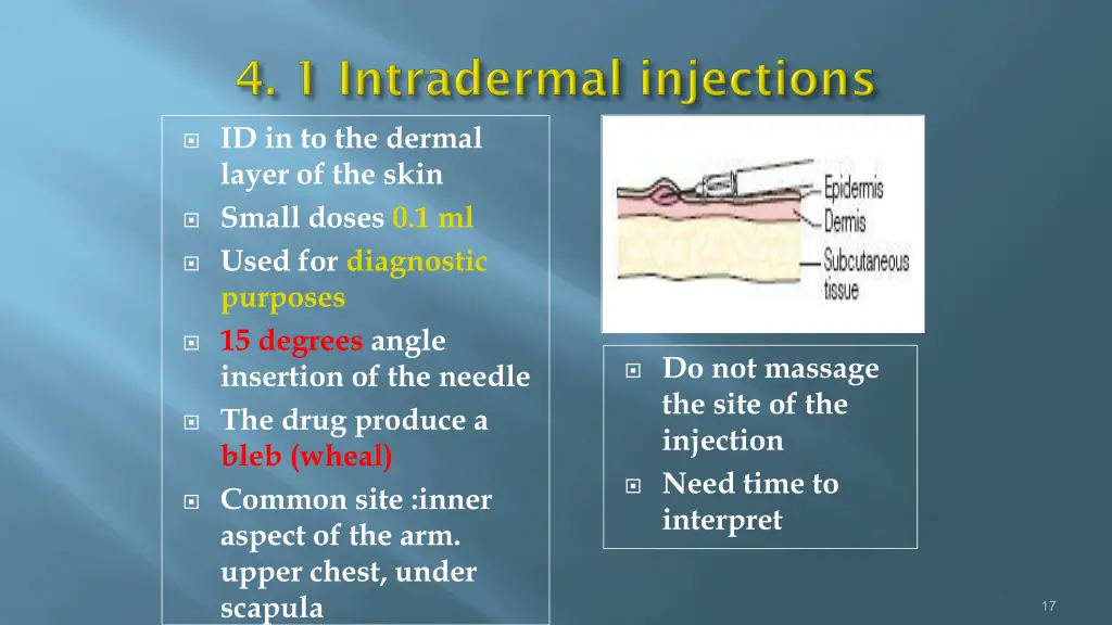 id in to the dermal layer of the skin small doses