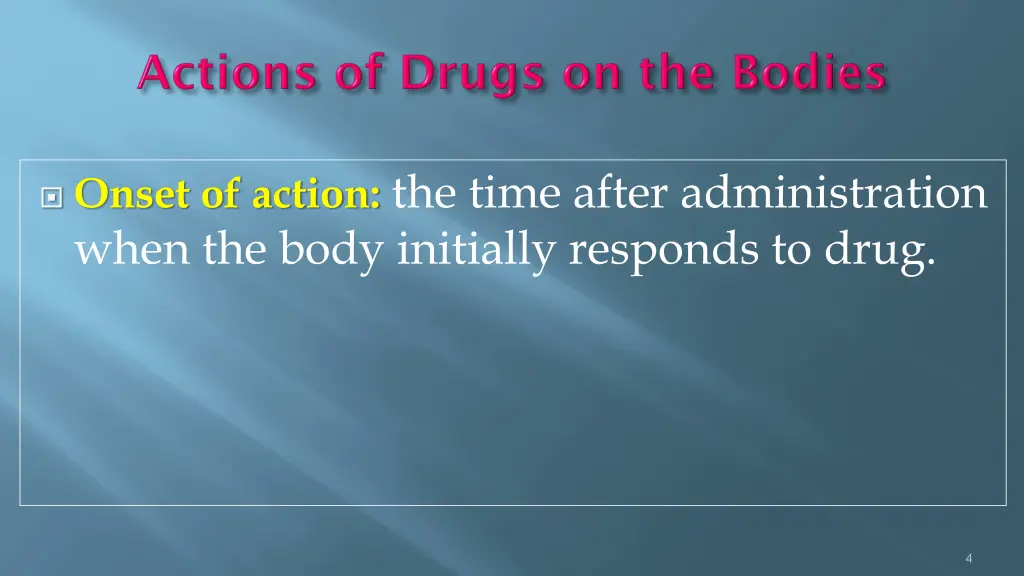 onset of action the time after administration