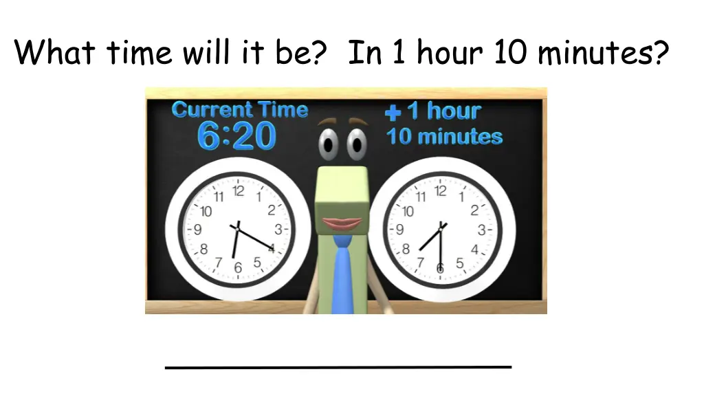 what time will it be in 1 hour 10 minutes