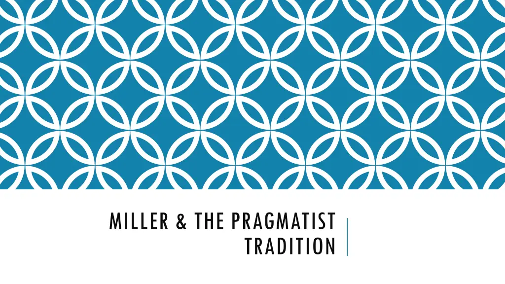 miller the pragmatist
