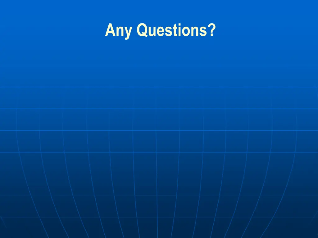 any questions