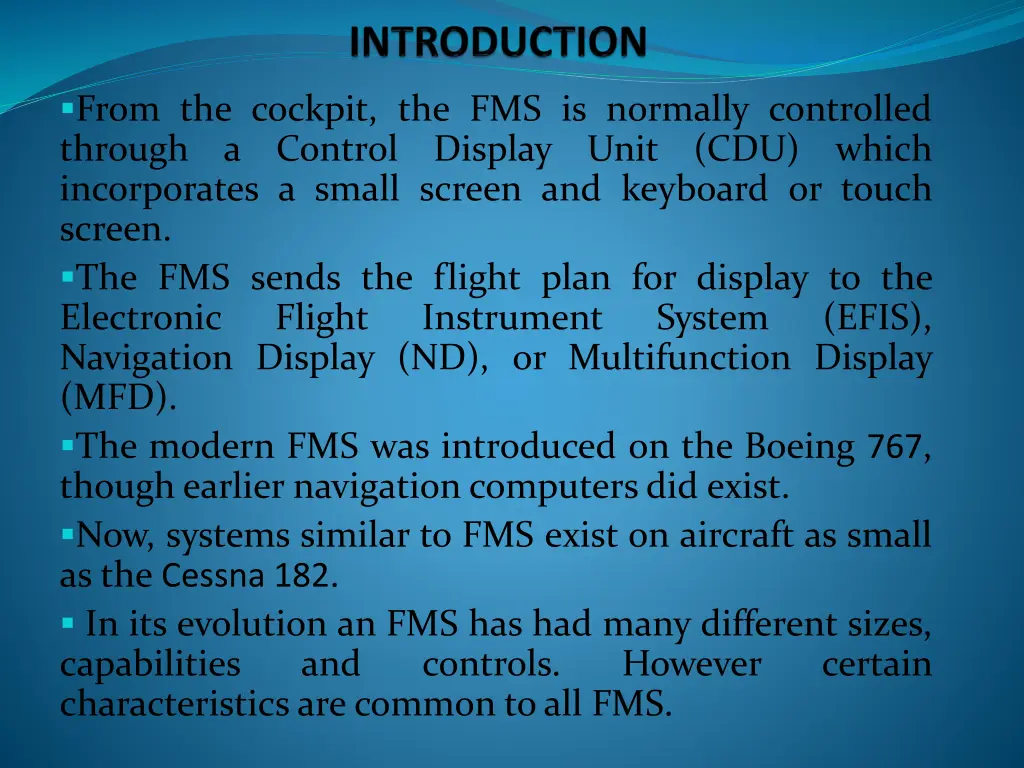 from the cockpit the fms is normally controlled