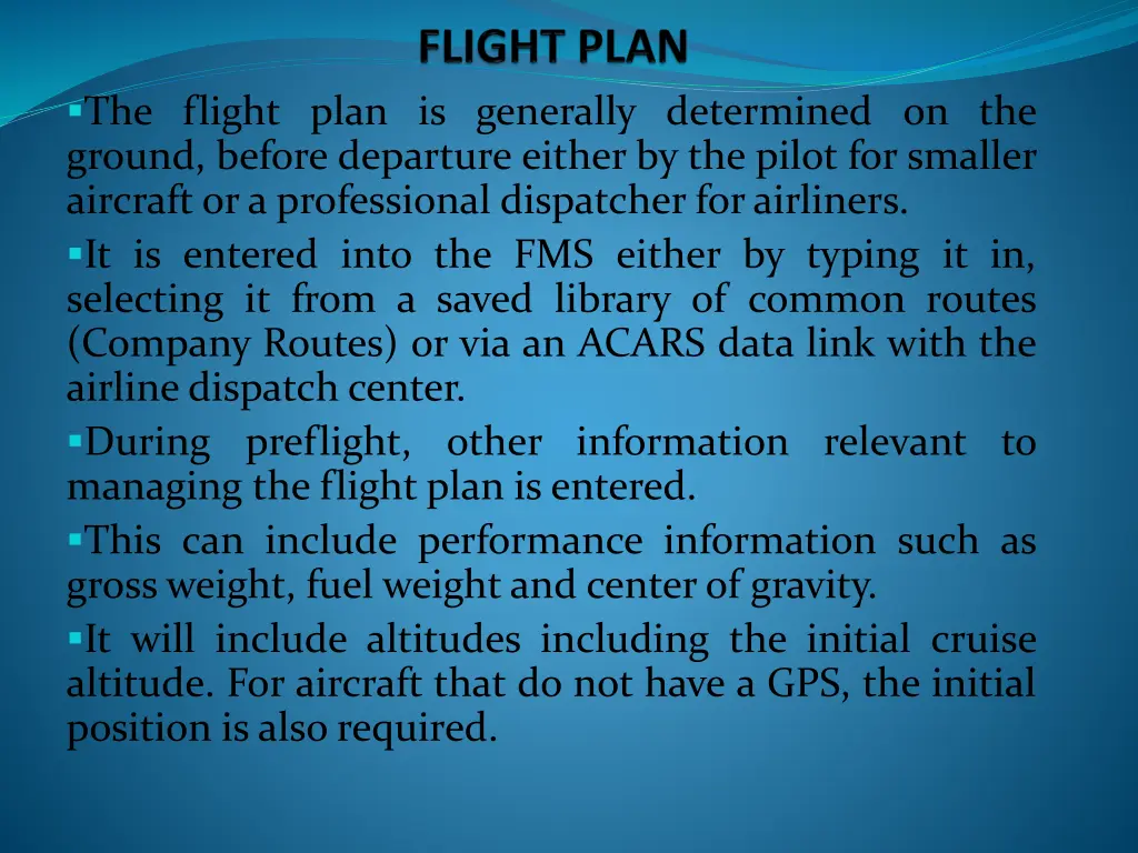 the flight plan is generally determined