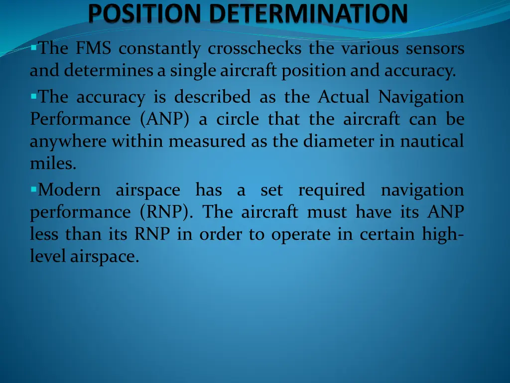 the fms constantly crosschecks the various