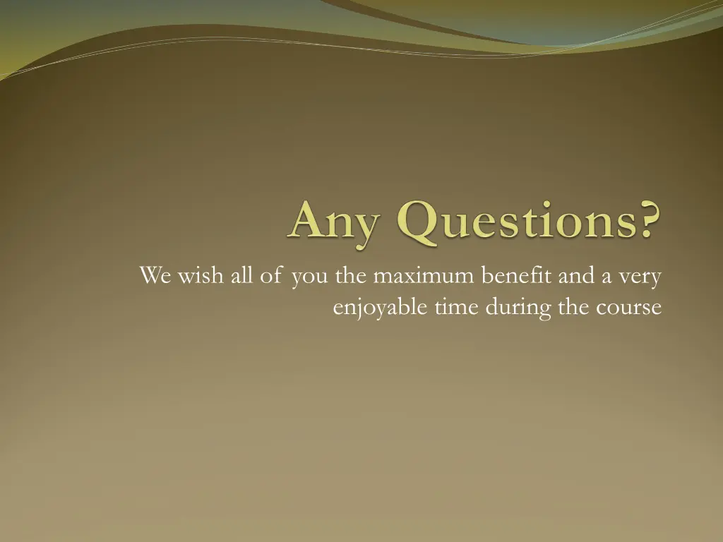we wish all of you the maximum benefit and a very