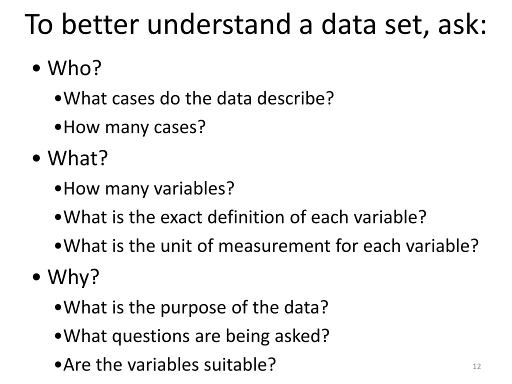 to better understand a data set ask