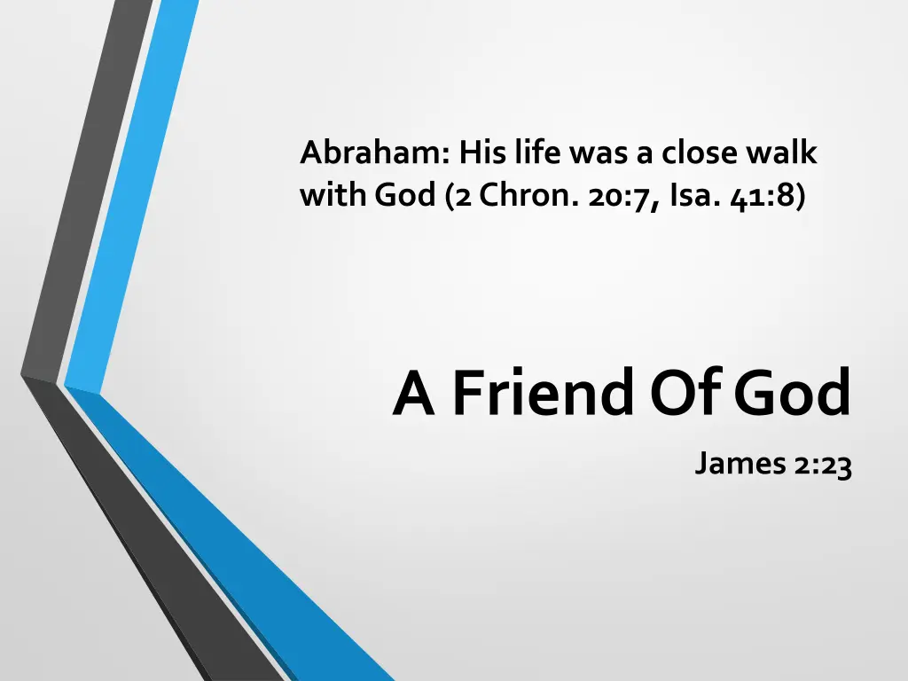abraham his life was a close walk with