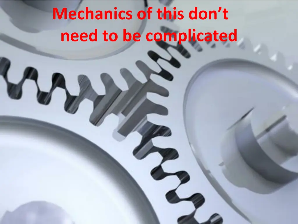 mechanics of this don t need to be complicated
