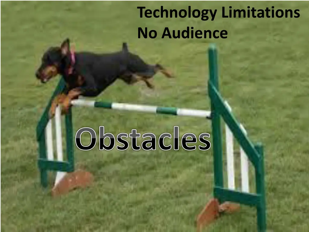 technology limitations no audience