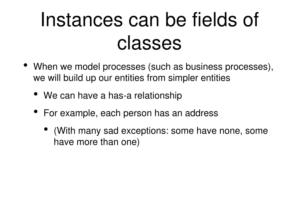 instances can be fields of classes when we model