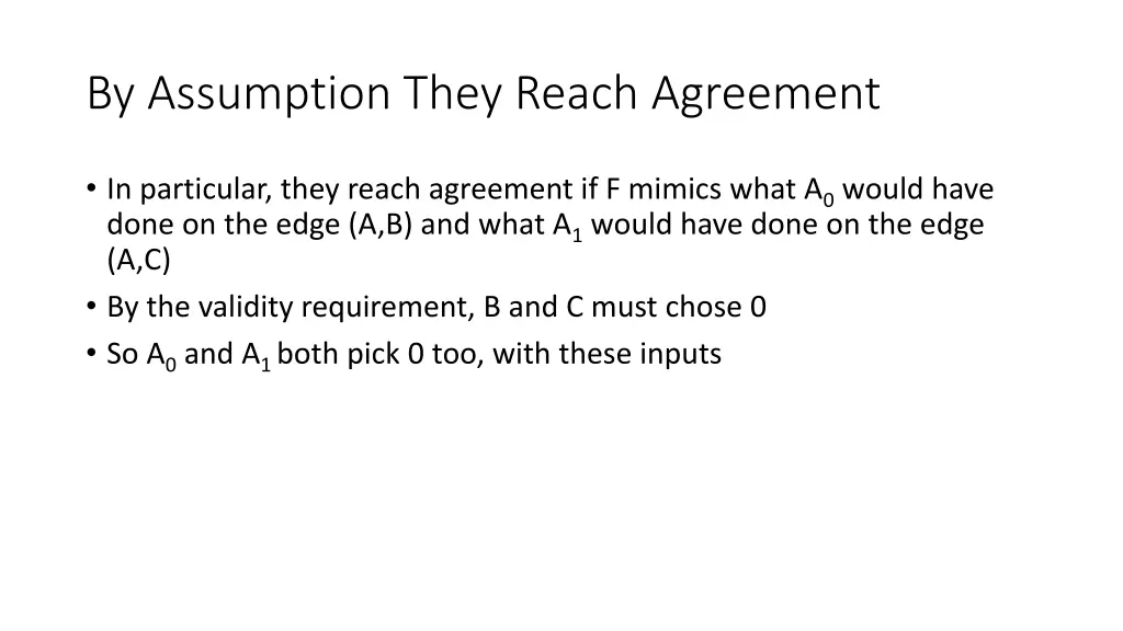 by assumption they reach agreement