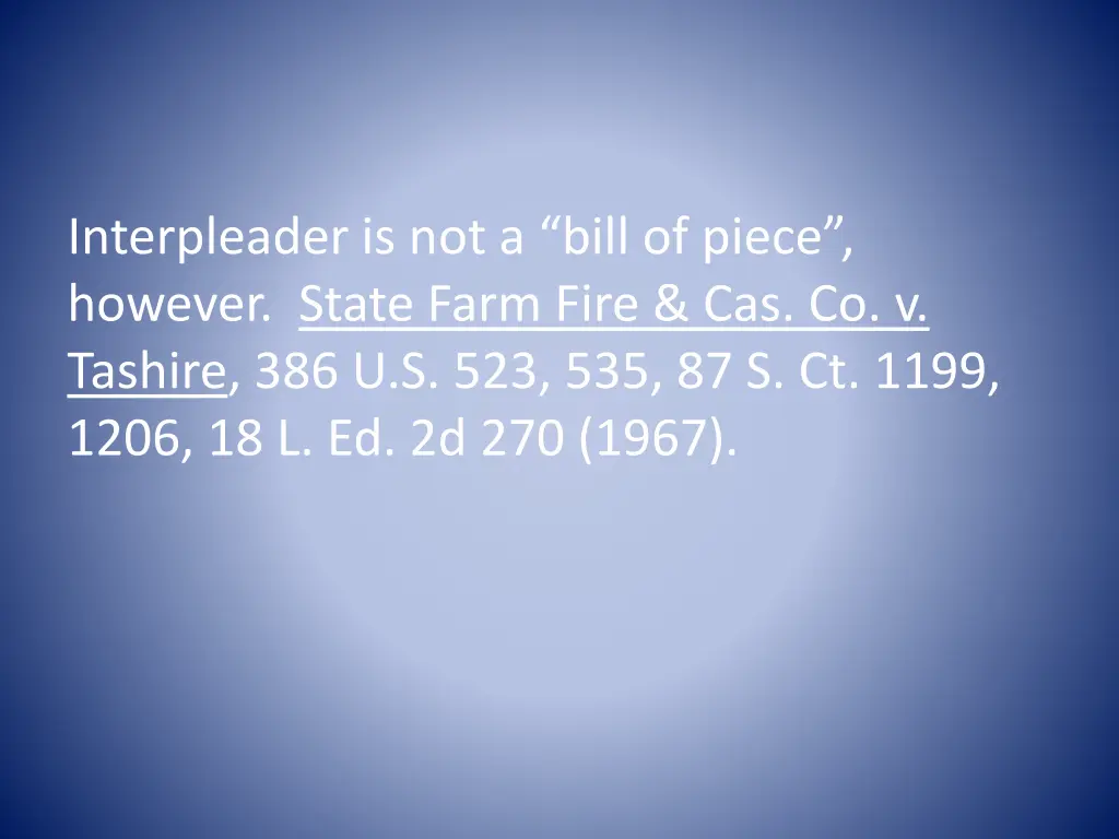 interpleader is not a bill of piece however state