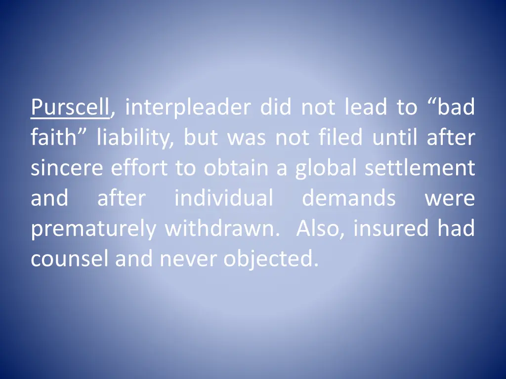 purscell interpleader did not lead to bad faith