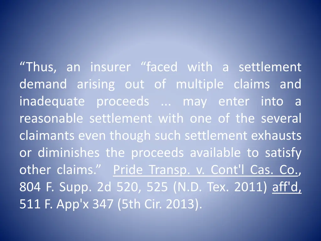 thus an insurer faced with a settlement demand
