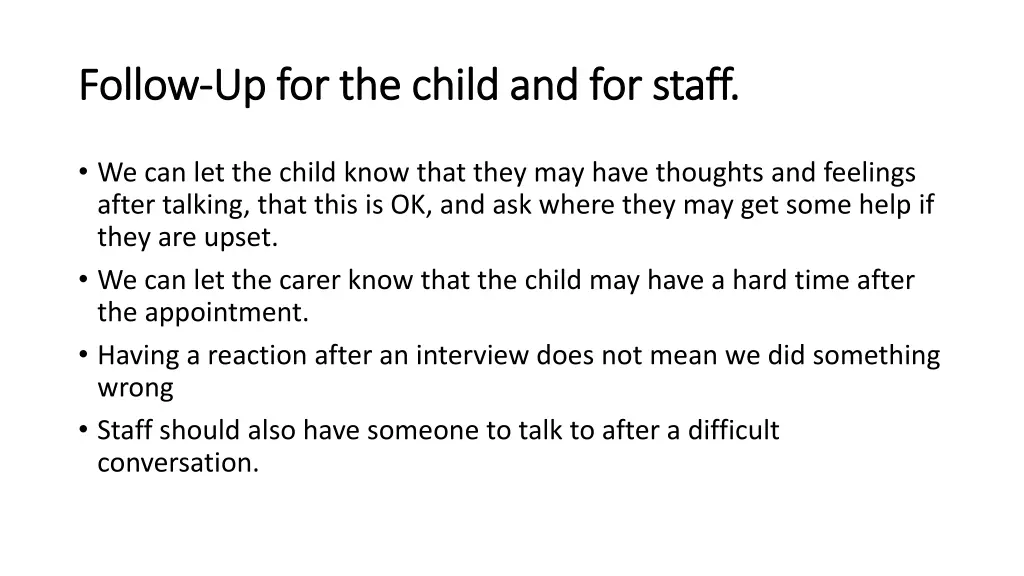 follow follow up for the child and for staff