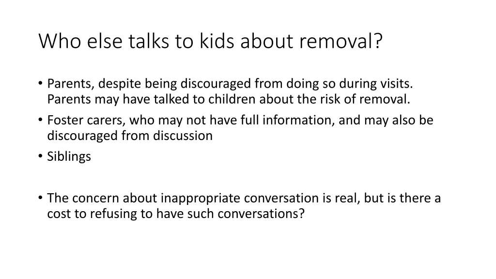 who else talks to kids about removal