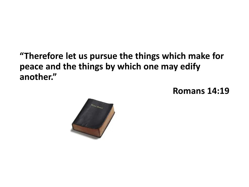 therefore let us pursue the things which make