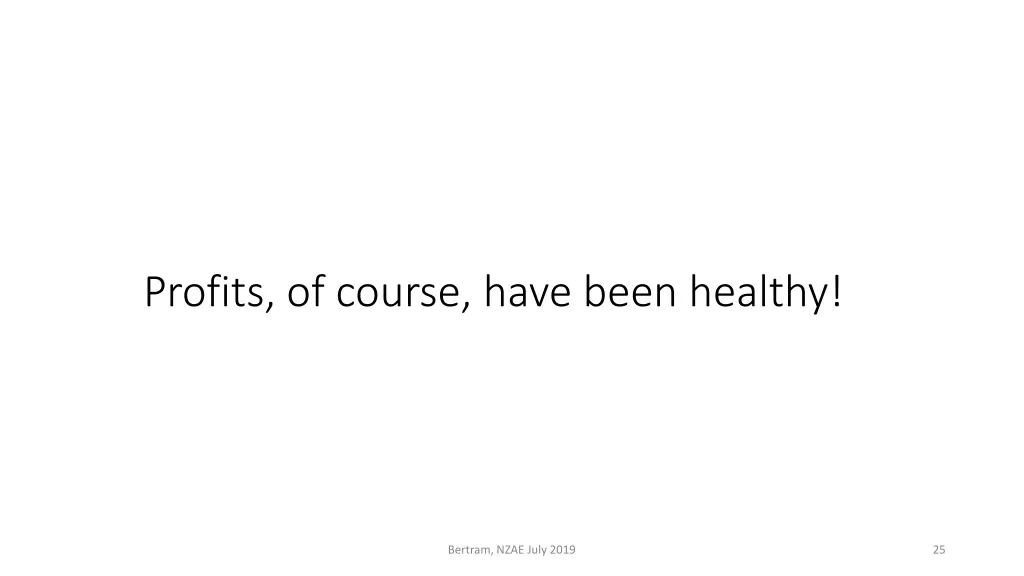 profits of course have been healthy
