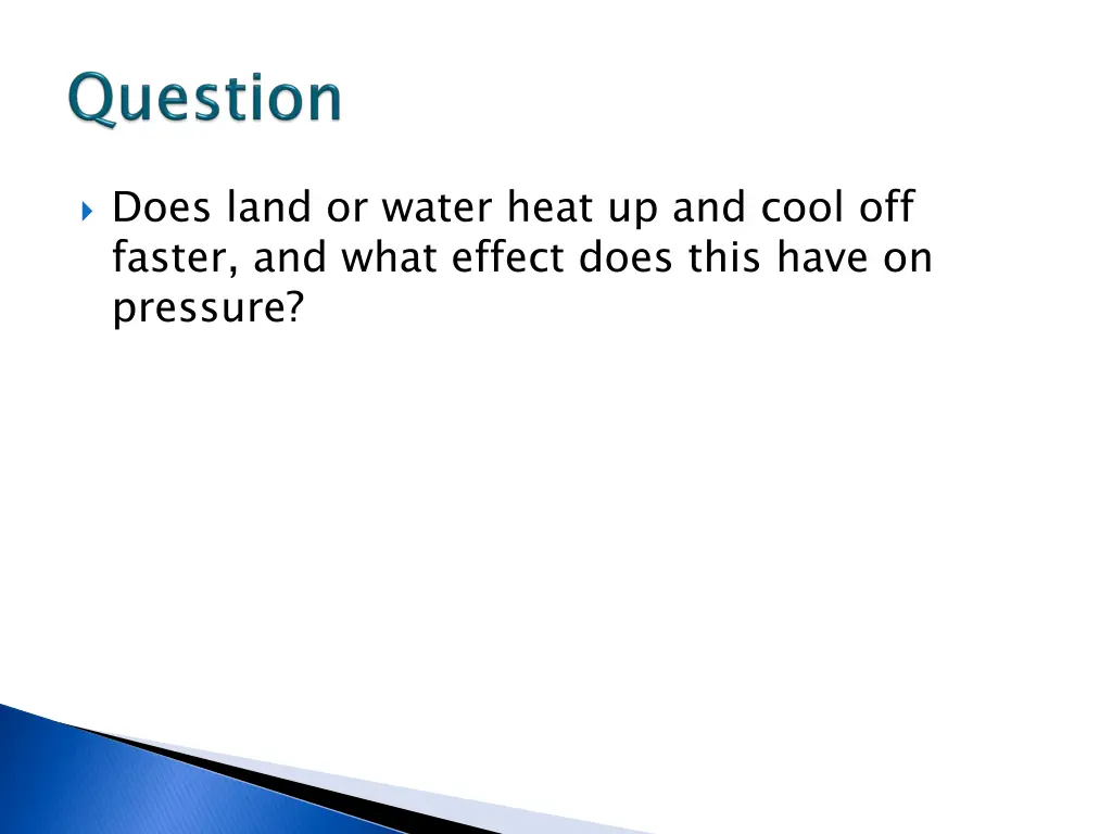 does land or water heat up and cool off faster