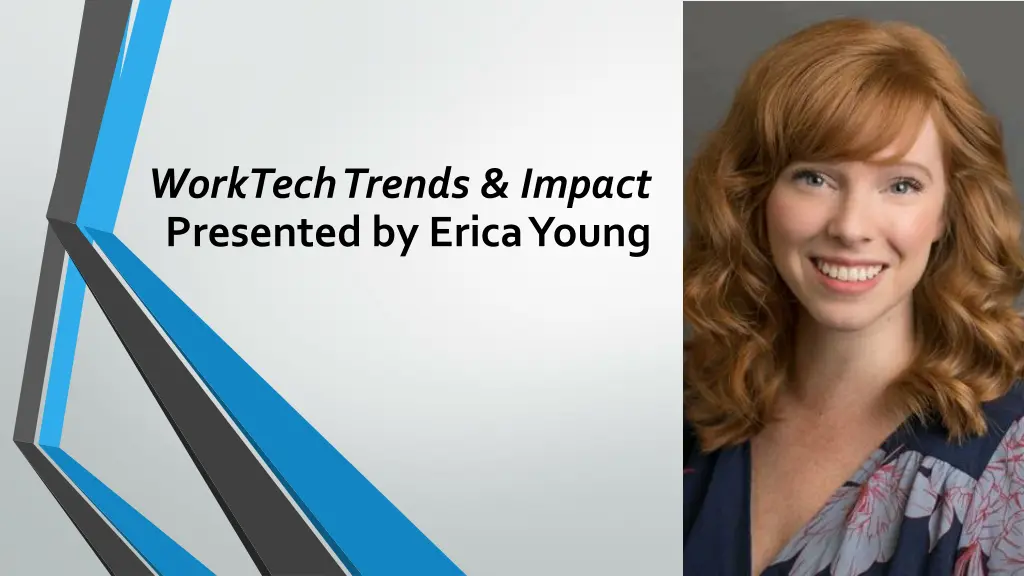 worktech trends impact presented by erica young 1