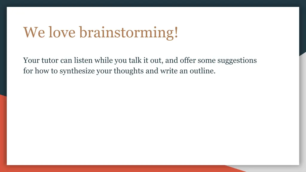 we love brainstorming