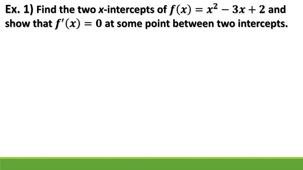 ex 1 find the two x intercepts of and show that
