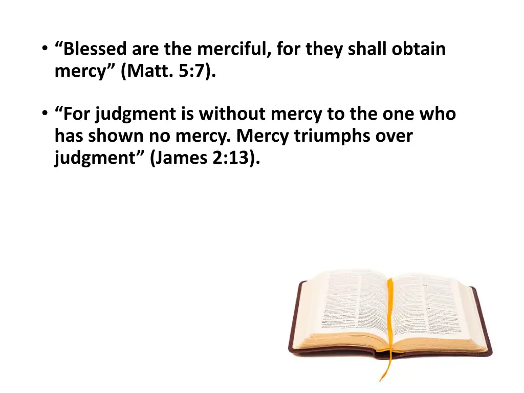 blessed are the merciful for they shall obtain