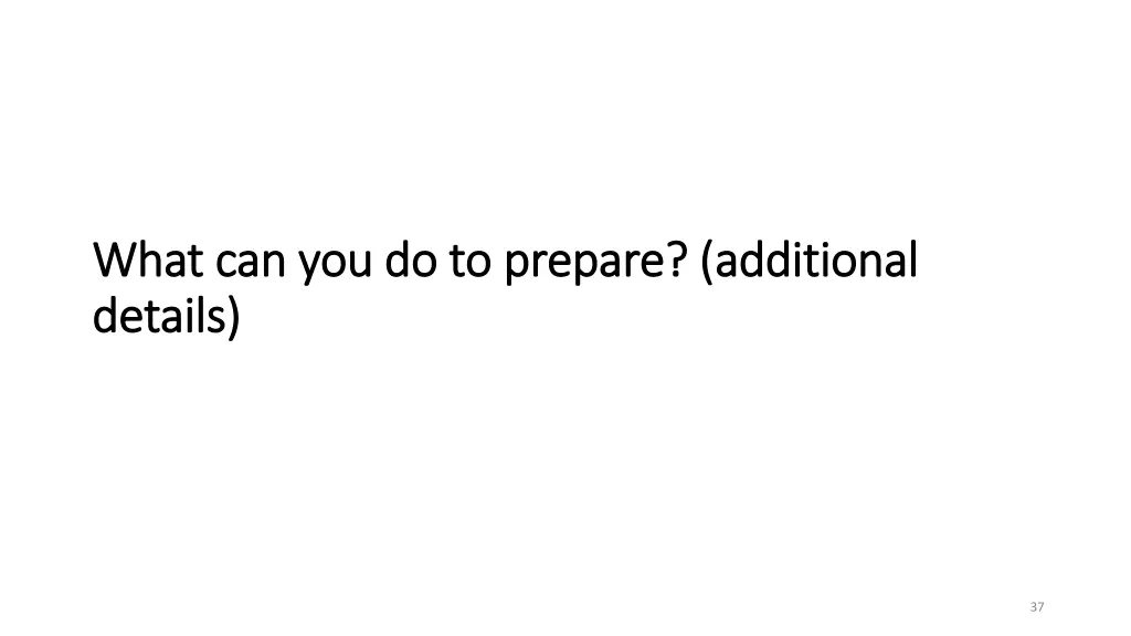 what can you do to prepare additional what