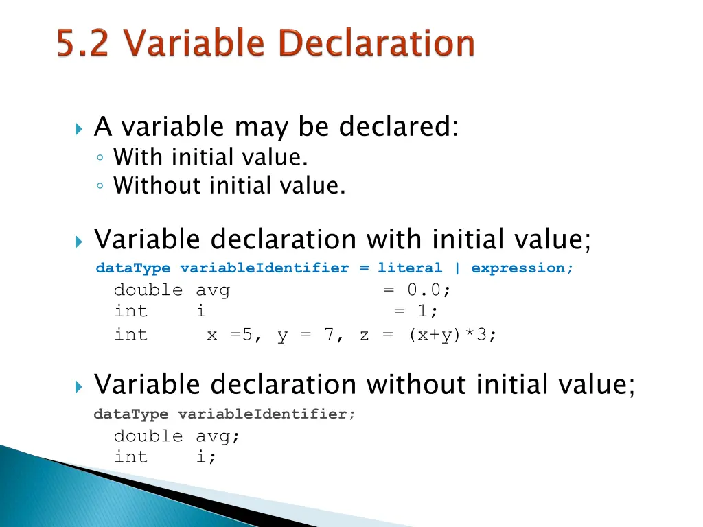 a variable may be declared with initial value