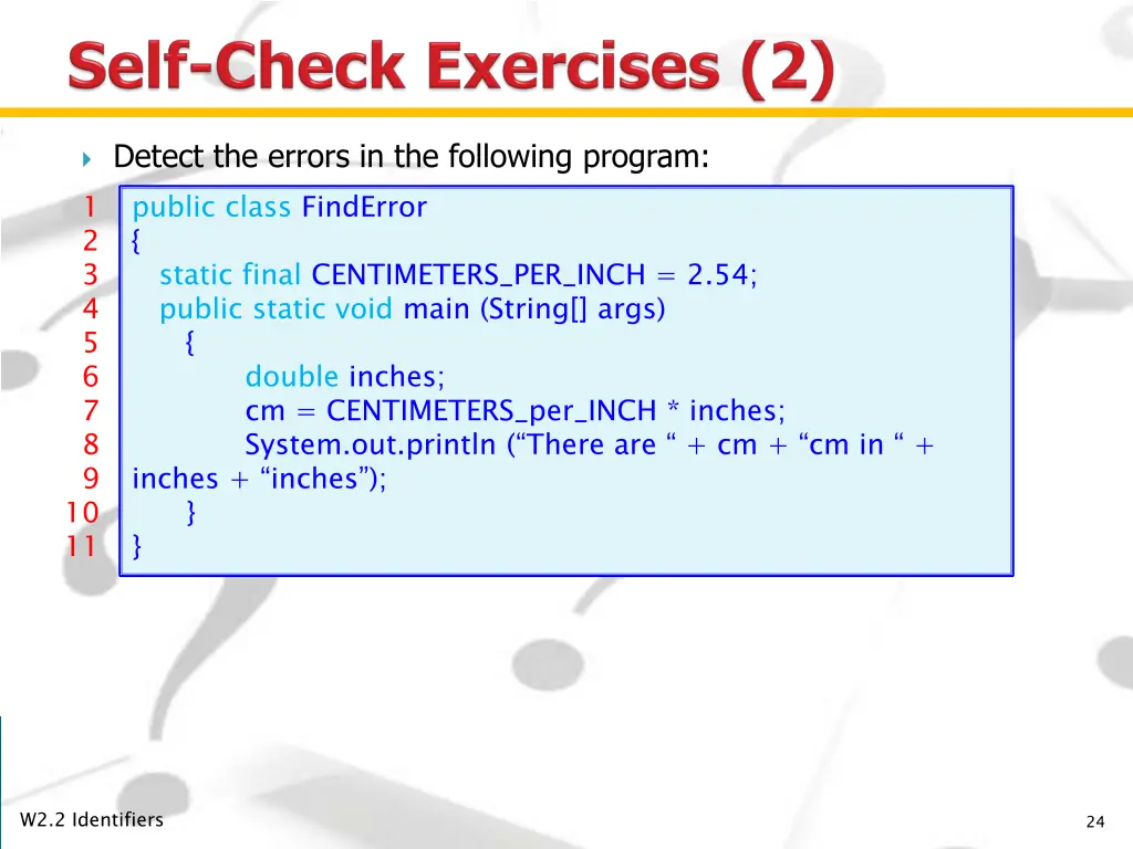 detect the errors in the following program public