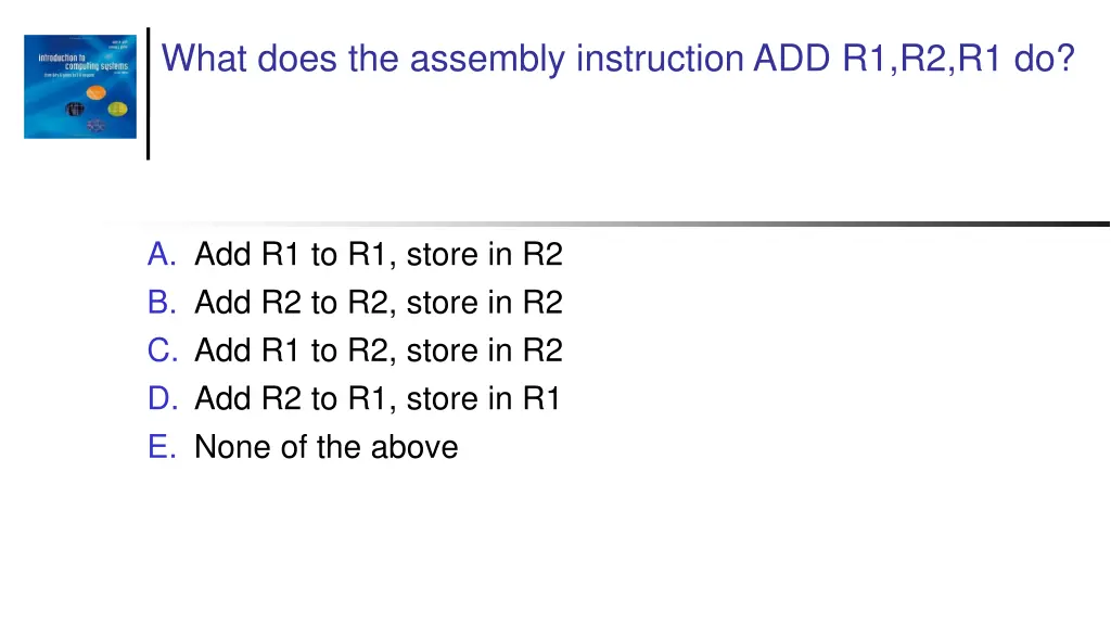 what does the assembly instruction add r1 r2 r1 do