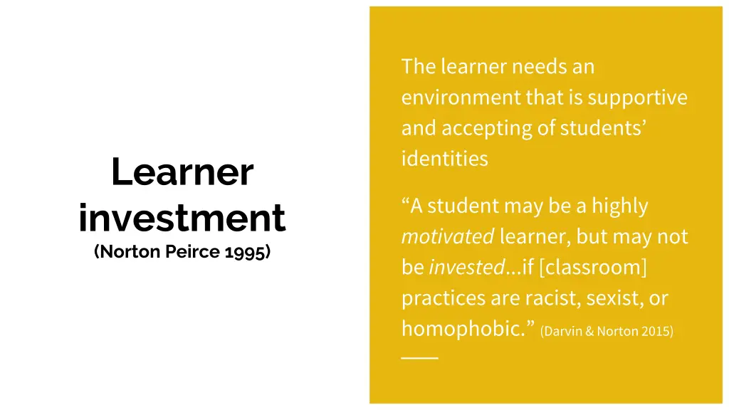 the learner needs an environment that