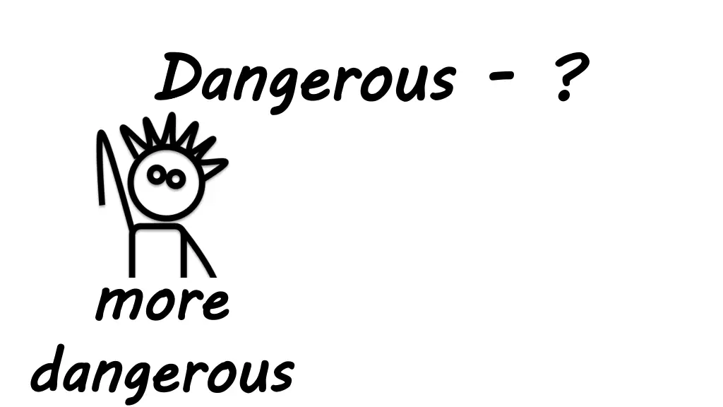 dangerous 1