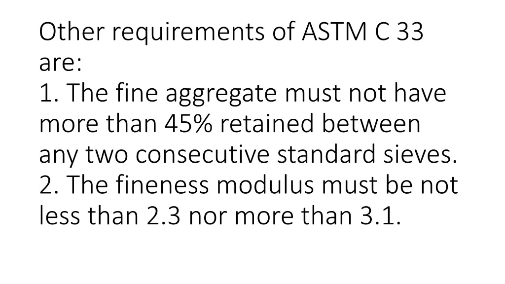 other requirements of astm c 33 are 1 the fine