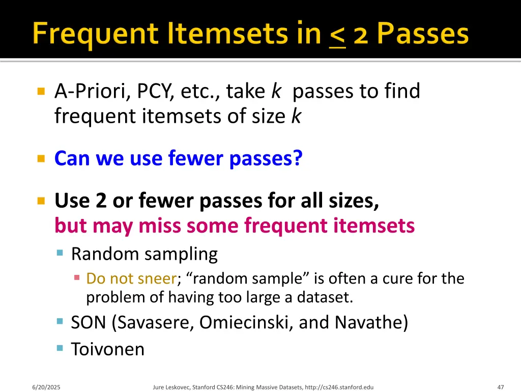 a priori pcy etc take k passes to find frequent