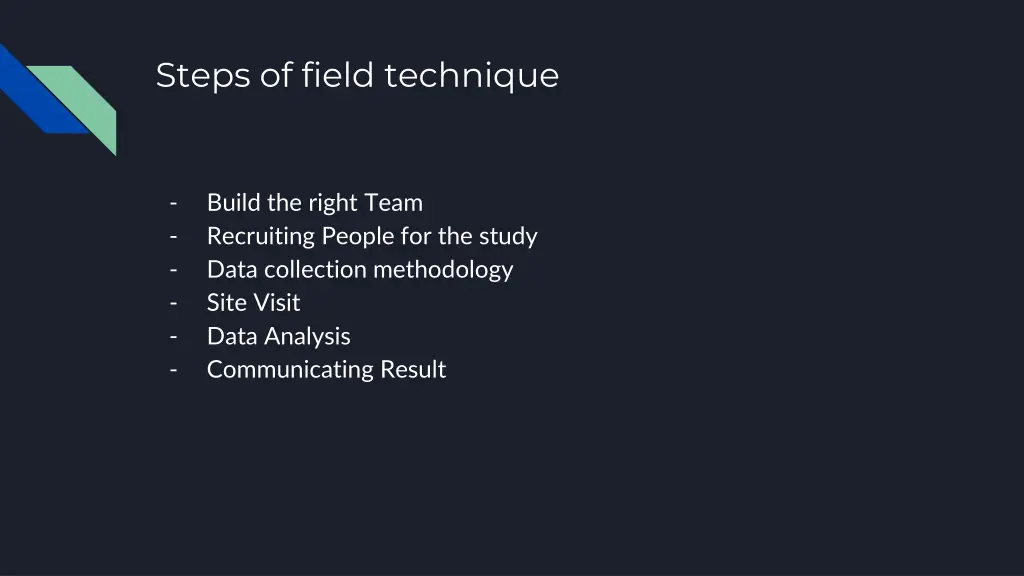 steps of field technique