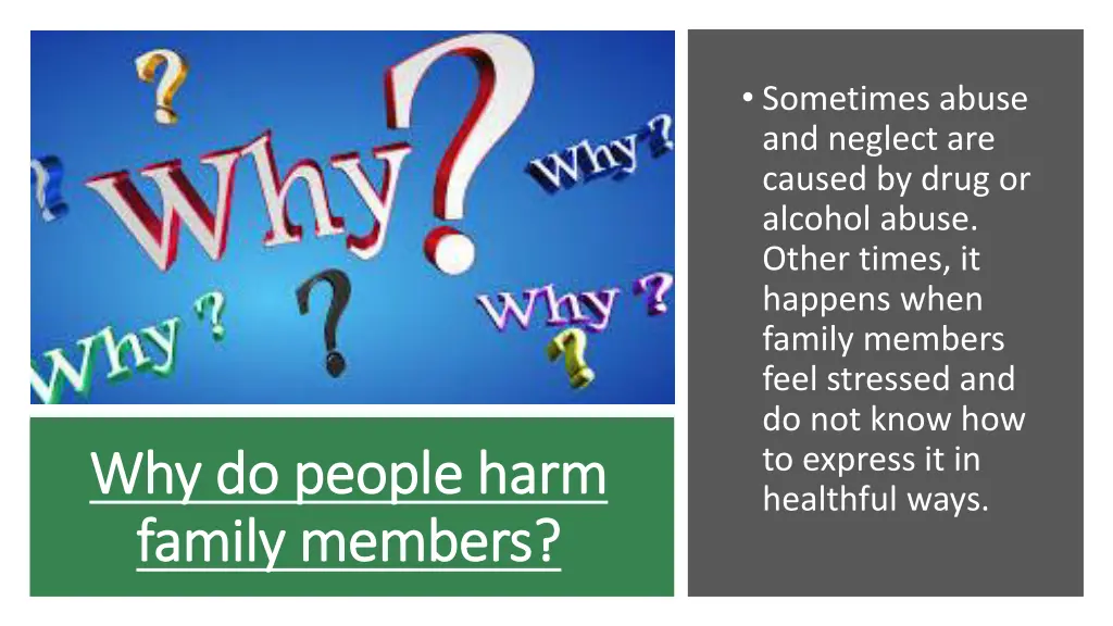 sometimes abuse and neglect are caused by drug