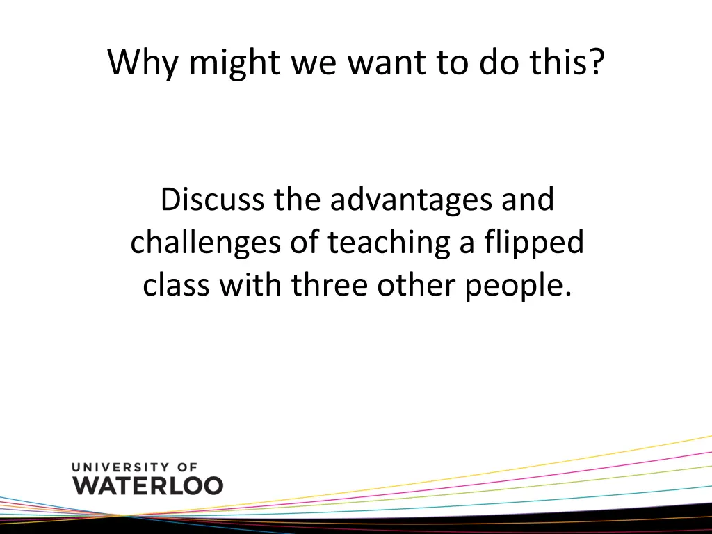 why might we want to do this