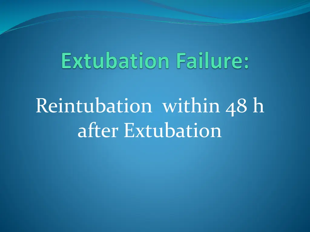 reintubation within 48 h after extubation