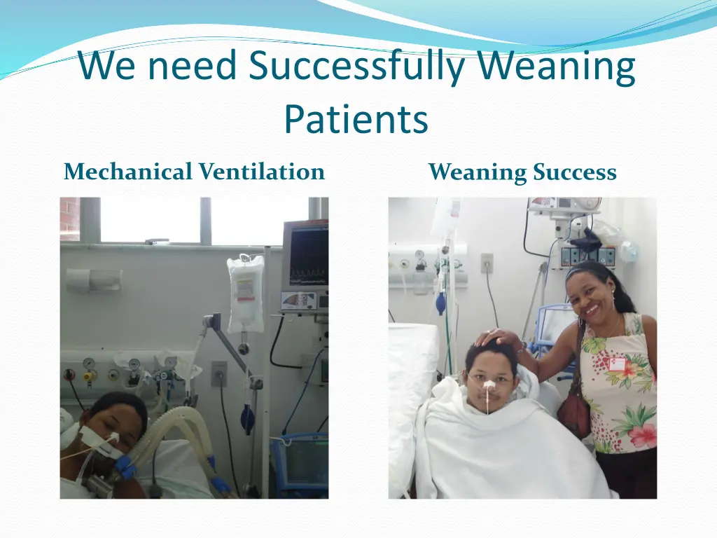 we need successfully weaning patients