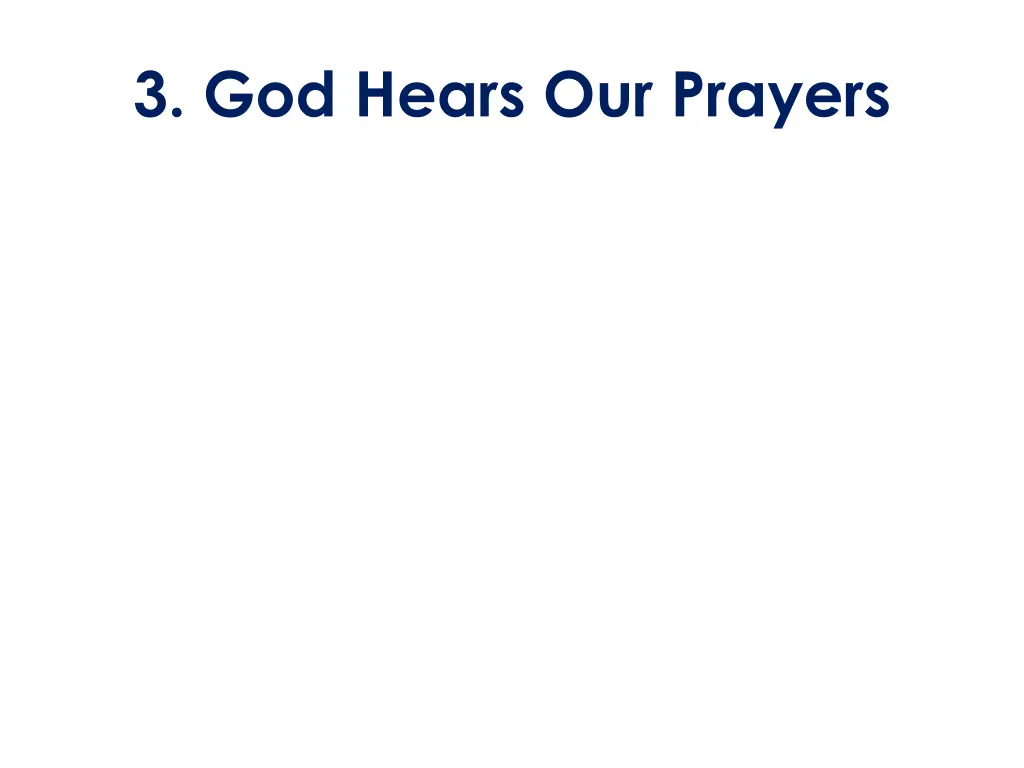 3 god hears our prayers