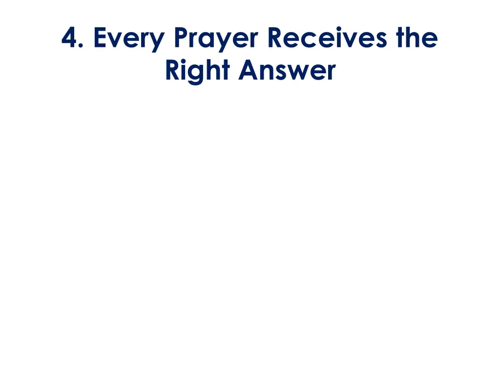 4 every prayer receives the right answer