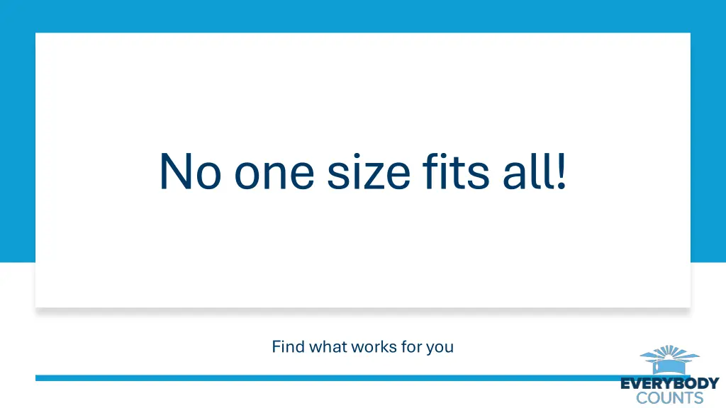 no one size fits all