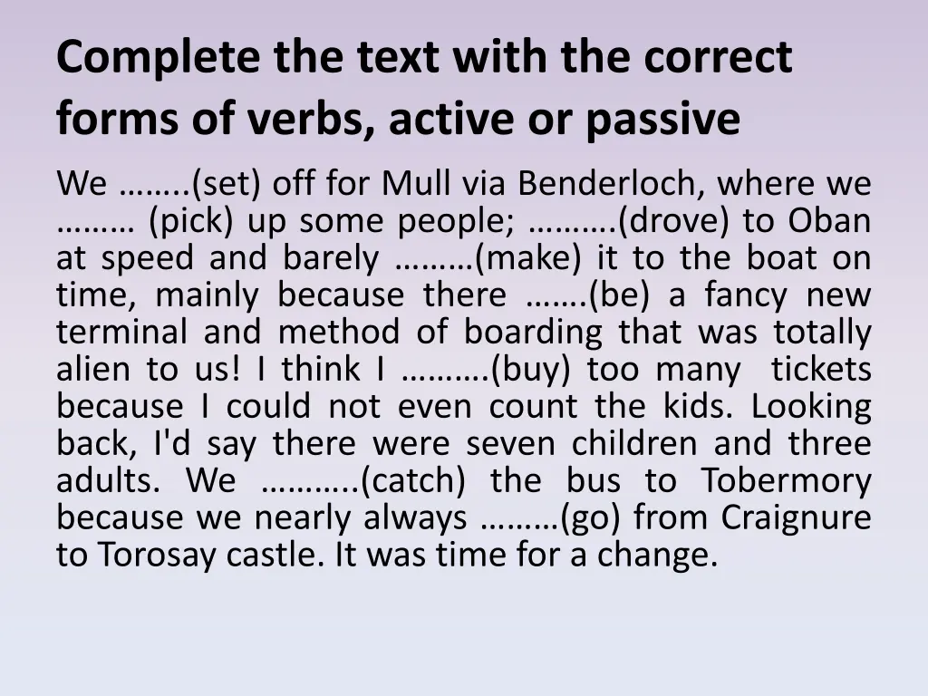 complete the text with the correct forms of verbs