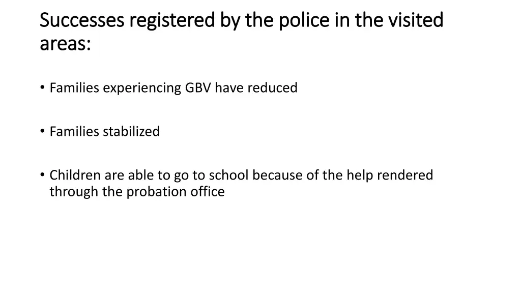 successes registered by the police in the visited