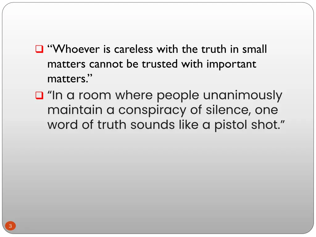 whoever is careless with the truth in small
