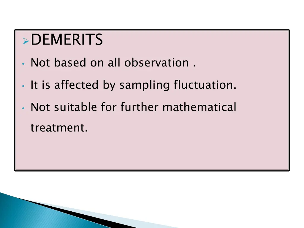 demerits not based on all observation